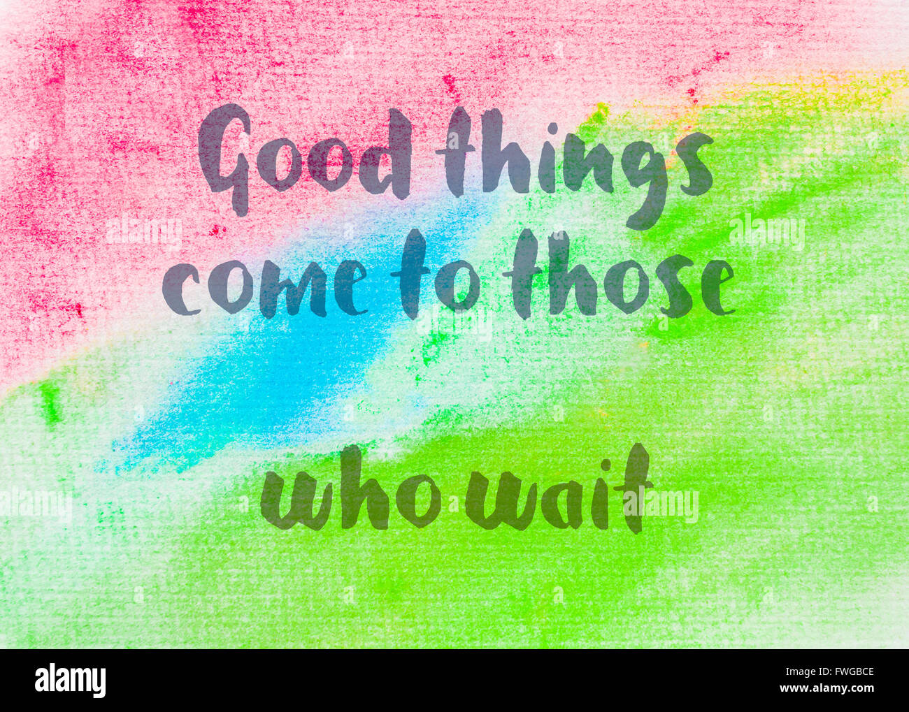Good things come to those who wait hi-res stock photography and images -  Alamy