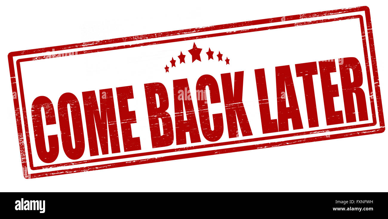 Come back later sign hires stock photography and images Alamy