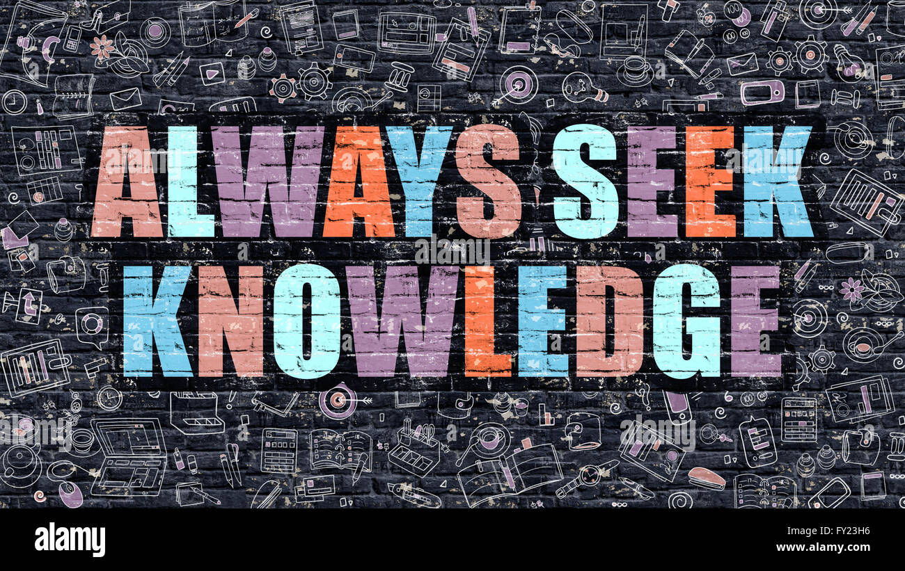 Always Seek Knowledge Concept. Multicolor on Dark Brickwall. Stock Photo