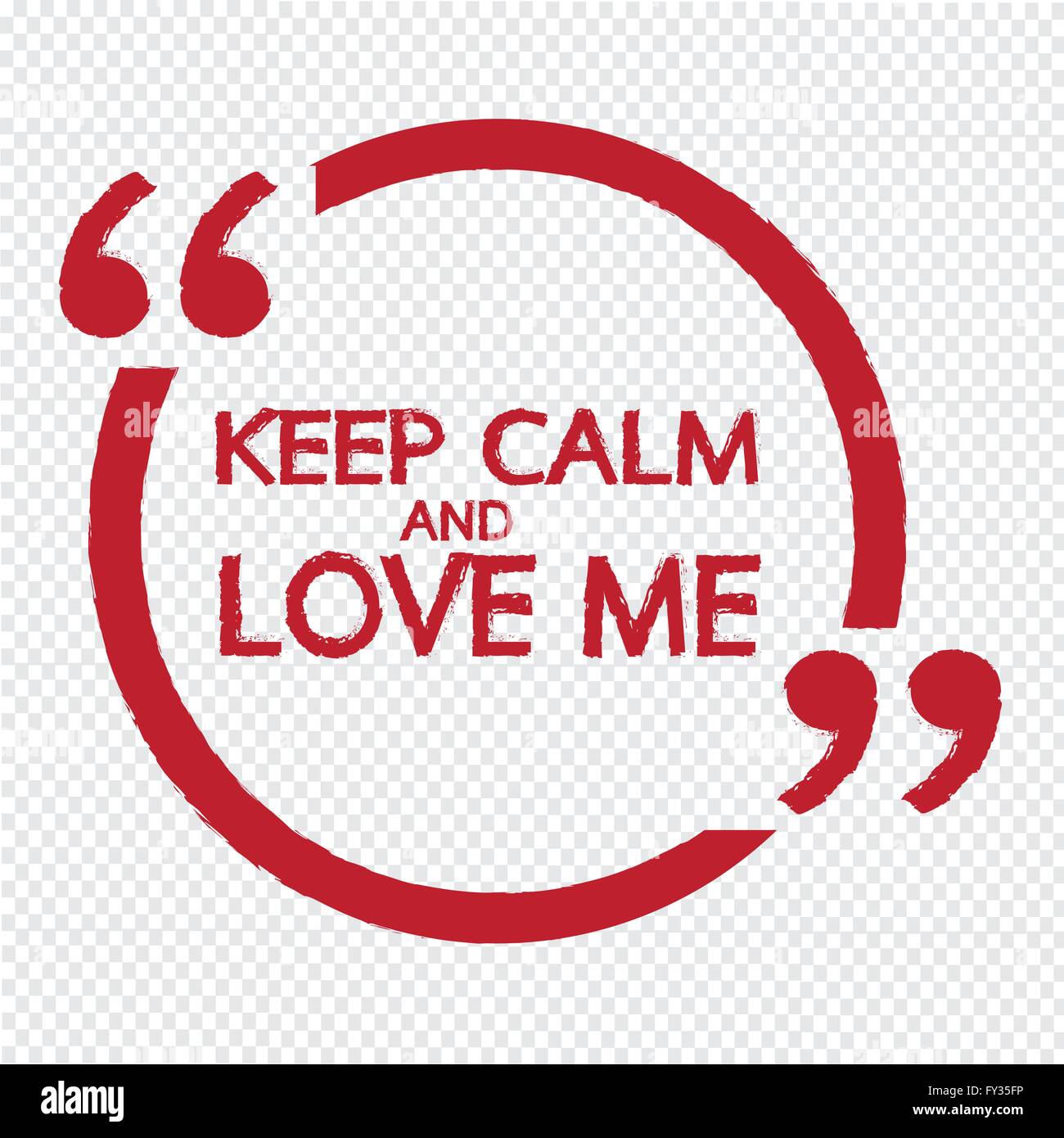 Keep Calm and LOVE ME Lettering Illustration design Stock Vector Image ...