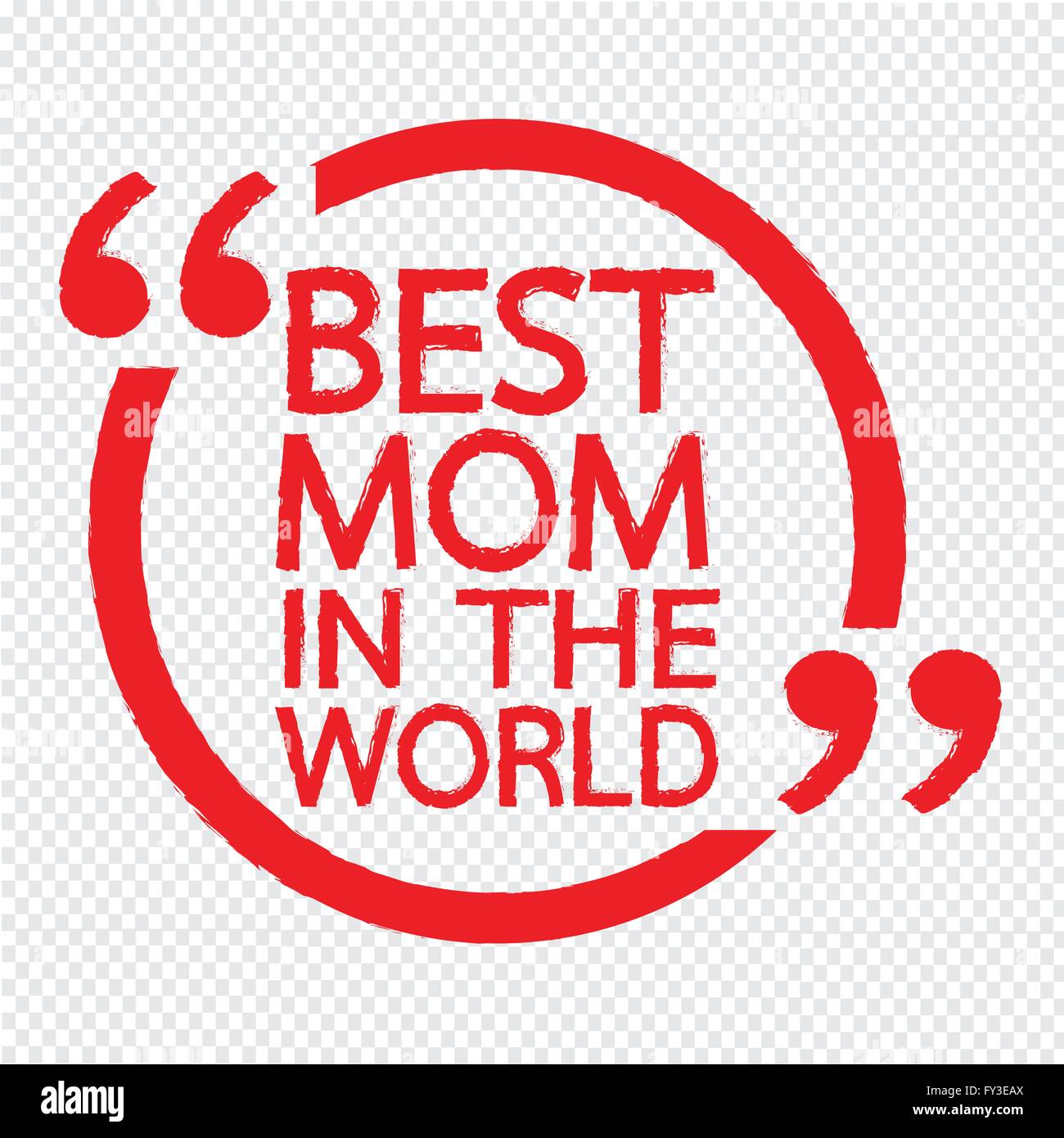 BEST MOM IN THE WORLD Lettering Illustration design Stock Vector Image