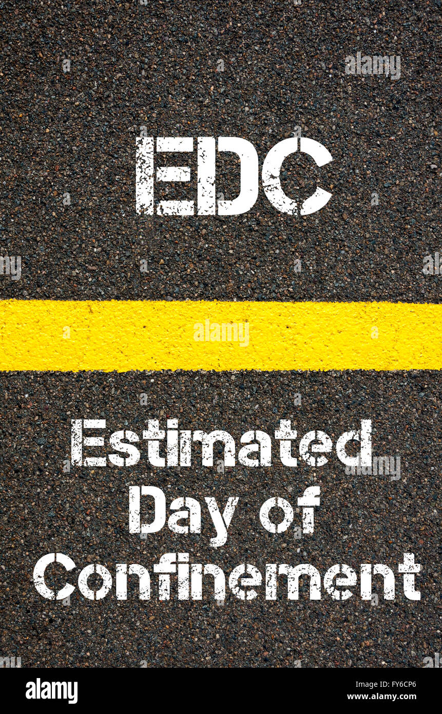 Concept image of Business Acronym EDC Estimated Day of Confinement