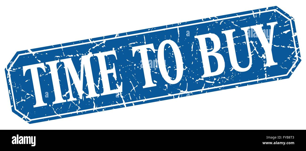 Buy Sign Blue time to buy blue square vintage grunge isolated sign Stock Vector Image ...