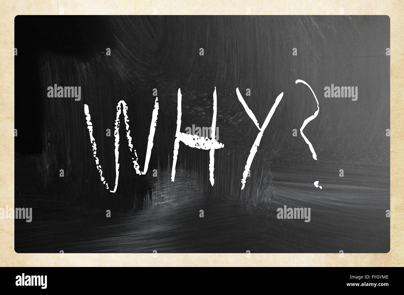 Why handwritten with white chalk on a blackboard Stock Photo Alamy