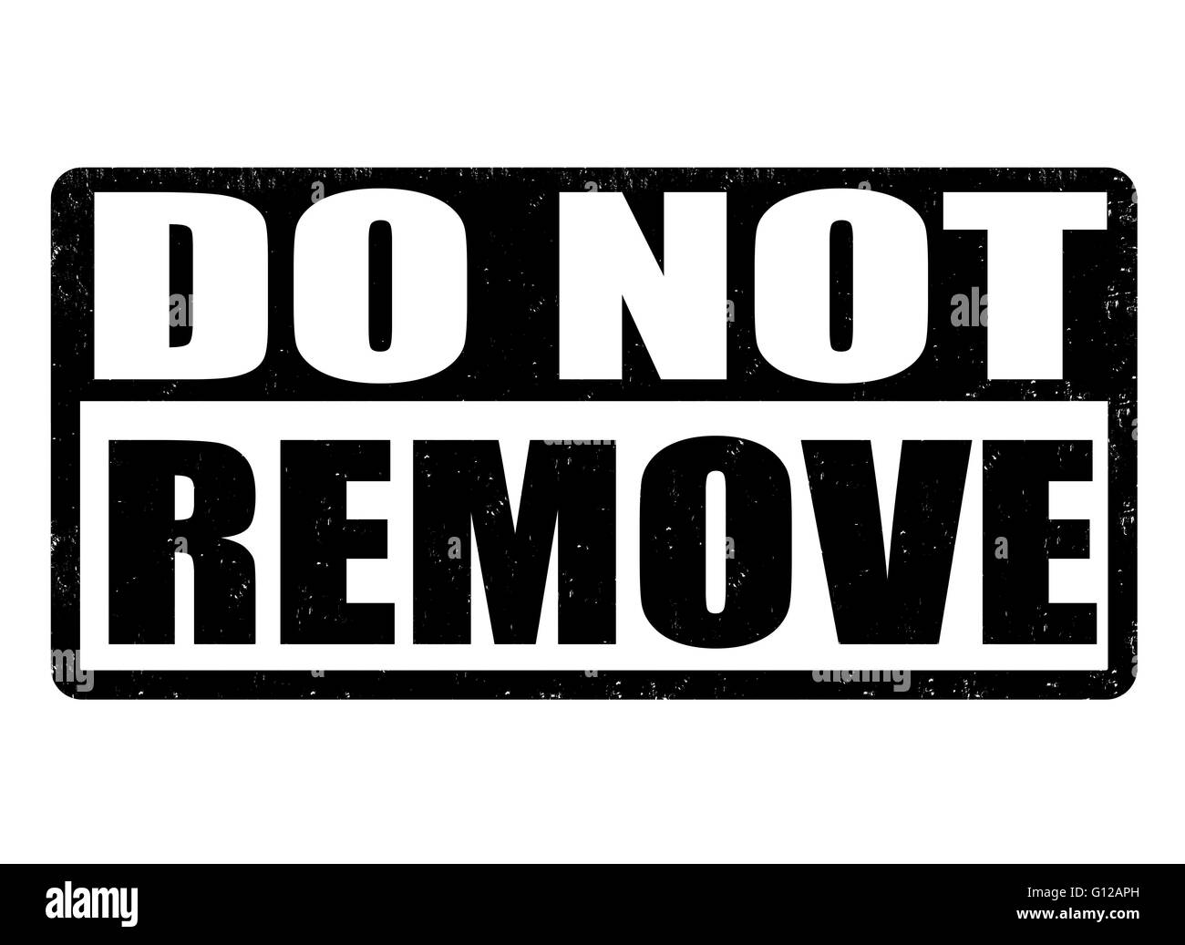 Do not remove grunge rubber stamp on white background, vector