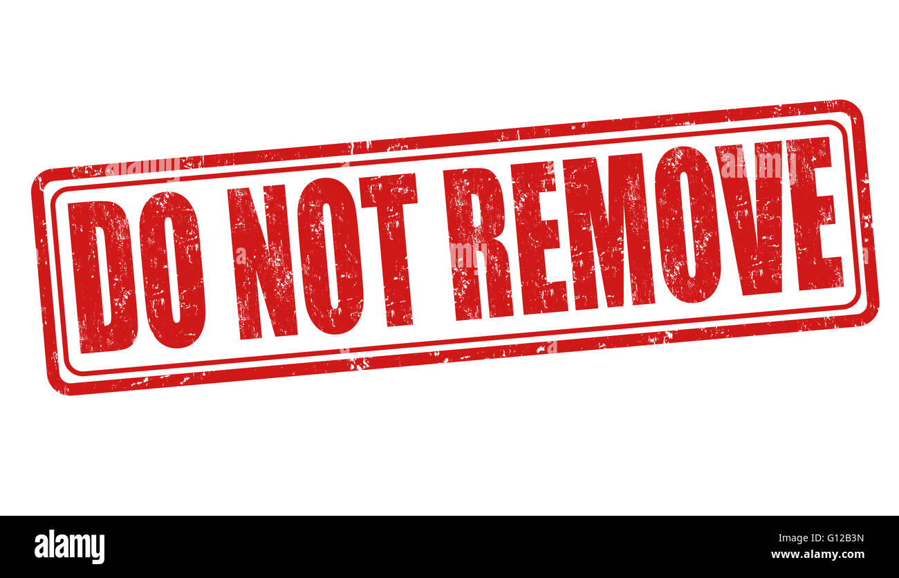 Do not remove