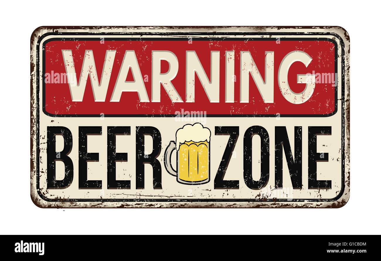 Warning beer zone vintage rusty metal sign on a white background