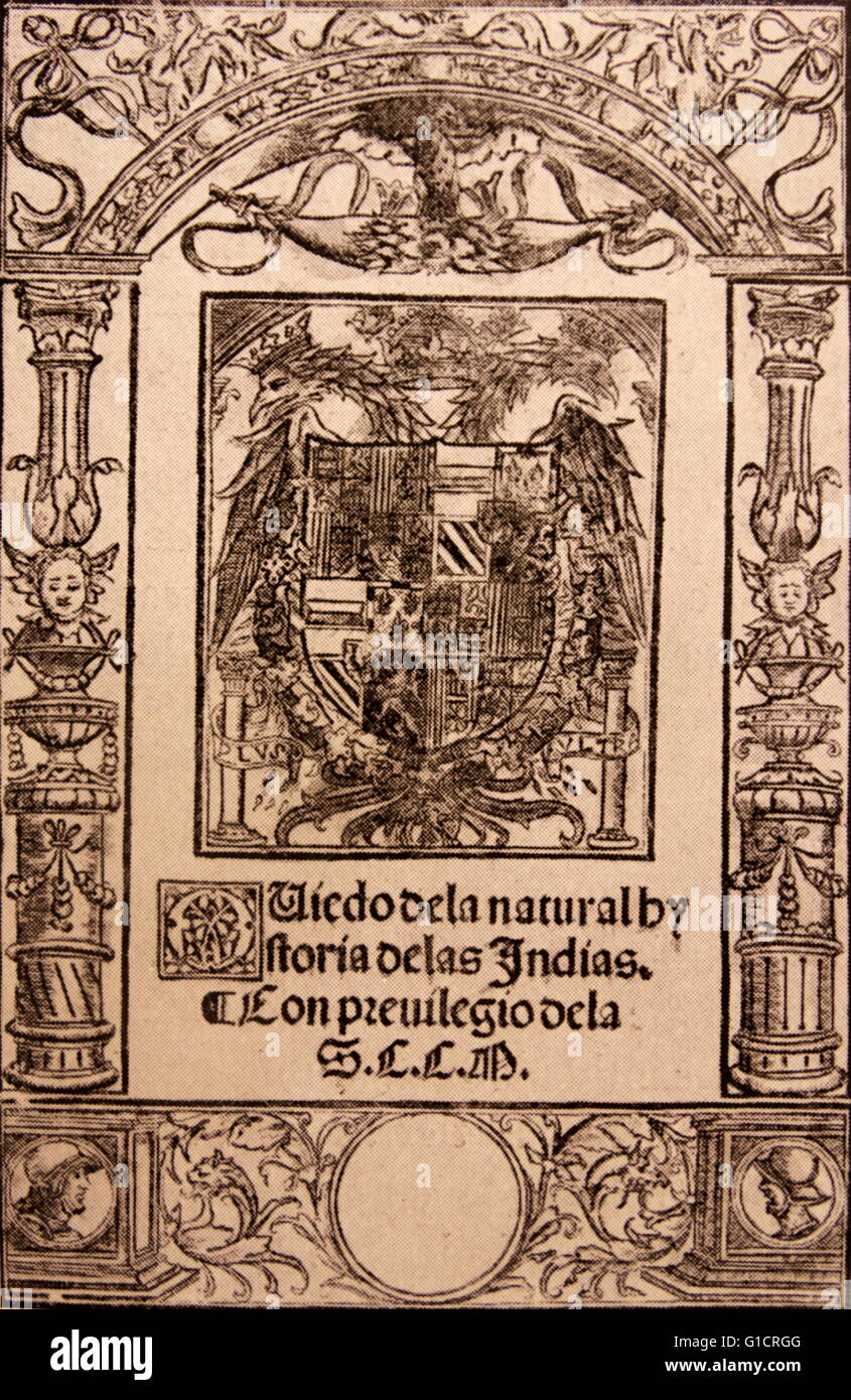 Natural Historia de las Indias (1526); by Gonzalo Fernández de Oviedo (August 1478 – 1557). Spanish historian and writer. He is commonly known as 'Oviedo' ...
