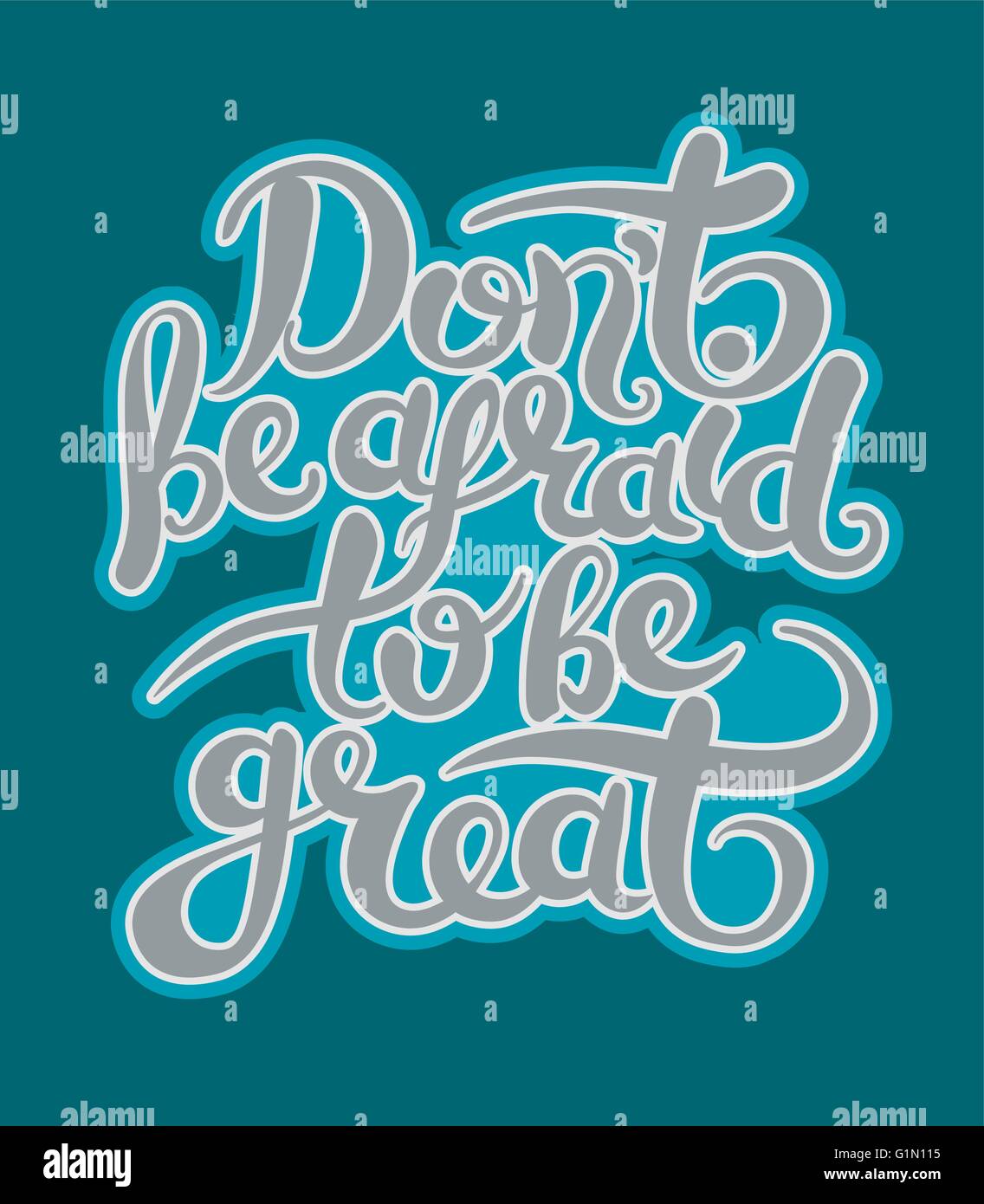 Do Not Be Afraid To Great Hand Letttering Poster Stock Vector Image