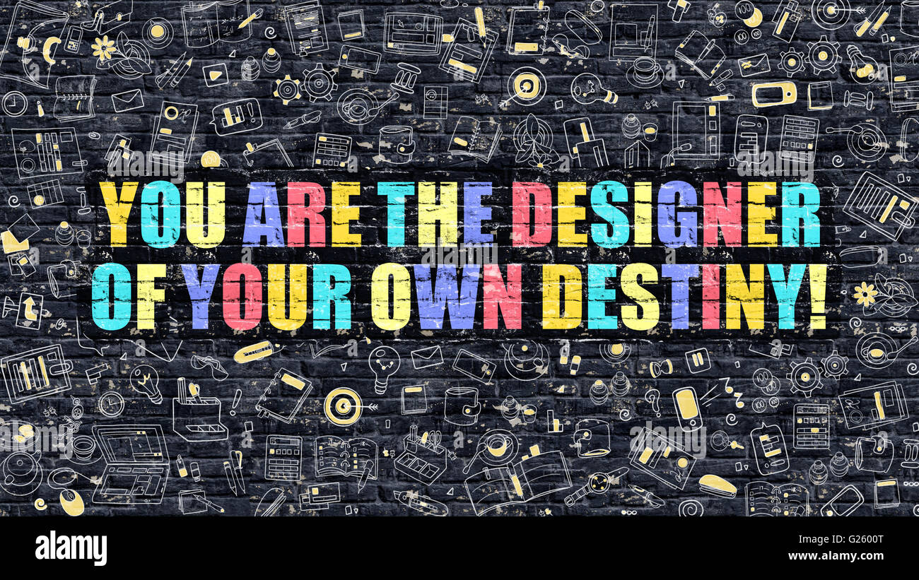 You are the Designer of Your Own Destiny. Stock Photo