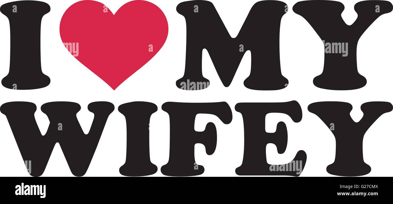 I love my wifey Stock Vector Image & Art - Alamy