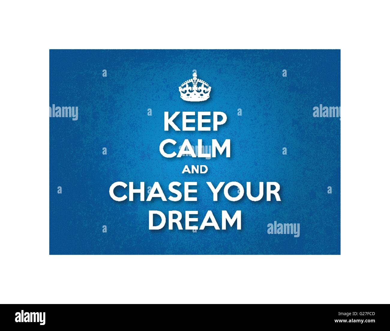 Keep Calm and Chase your Dream Stock Vector