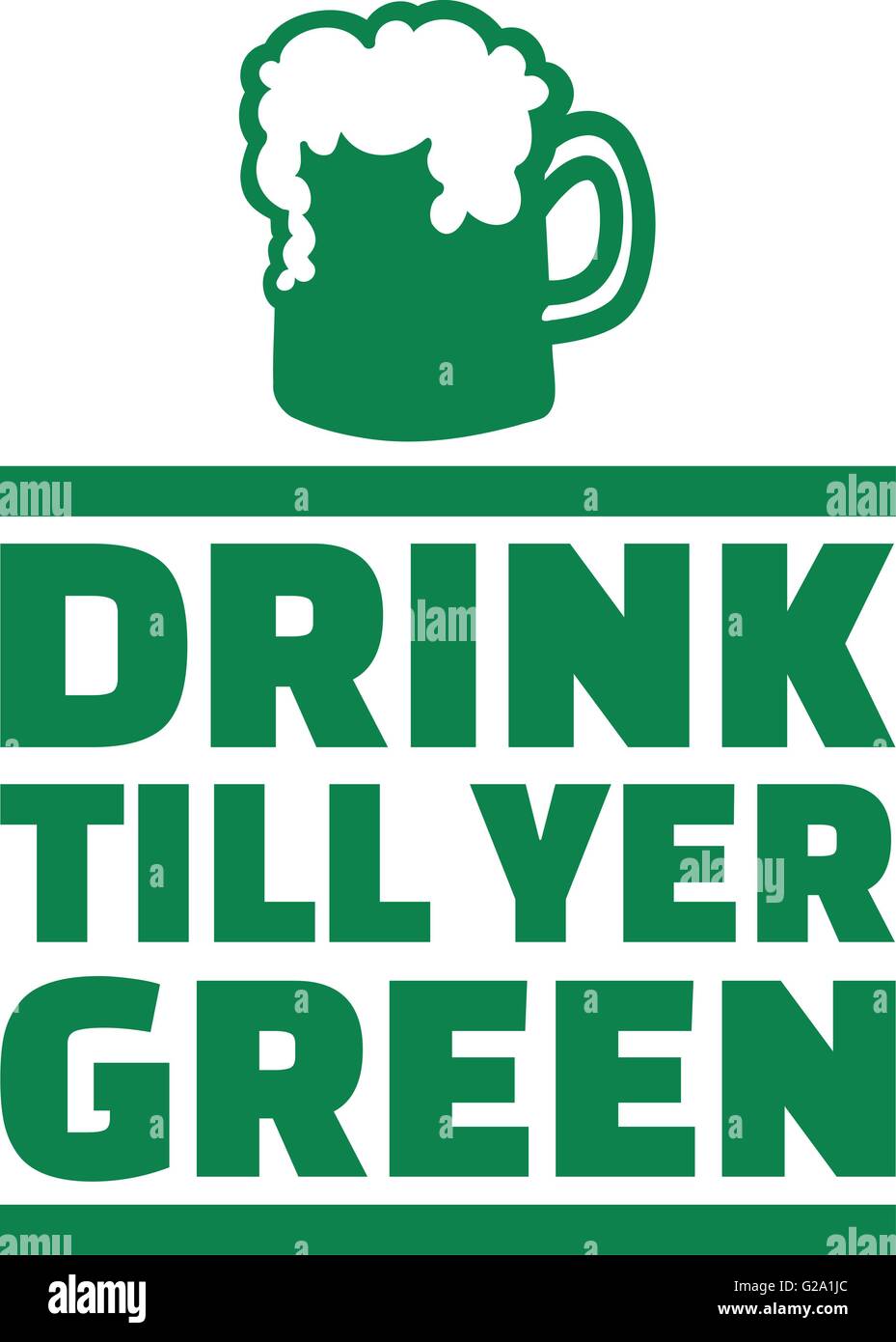 Drink till yer green irish saying with beer mug Stock Vector
