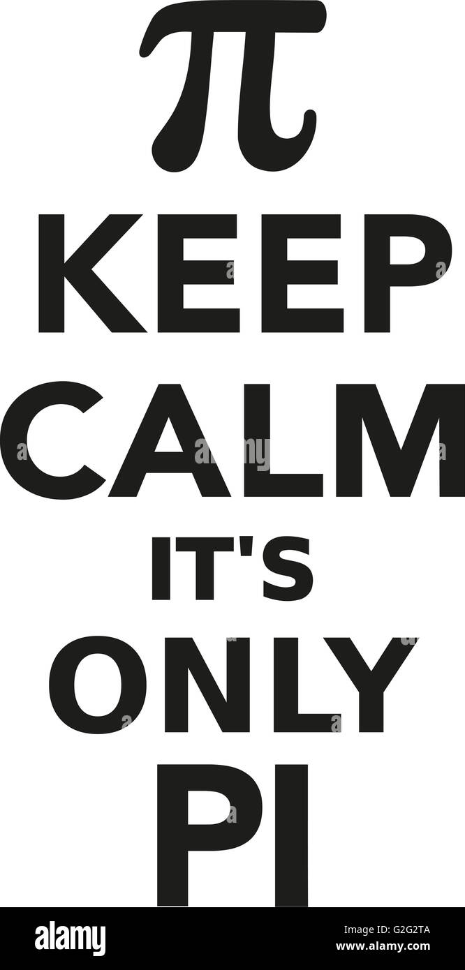 Keep calm it's only pi Stock Photo Alamy