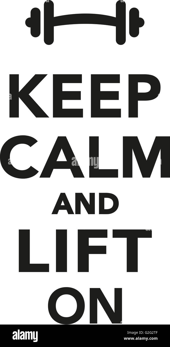 Keep calm and lift on Stock Photo Alamy