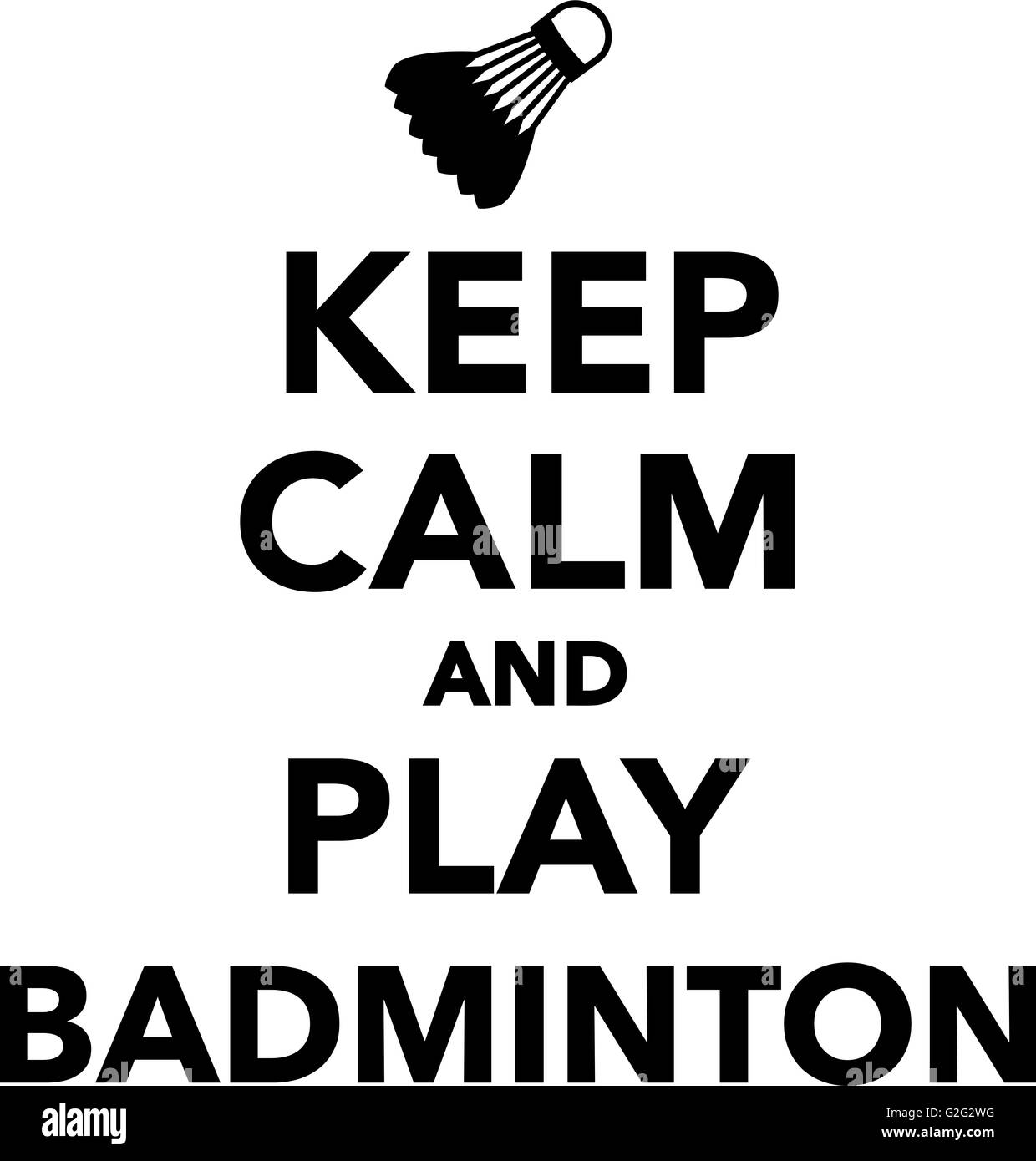 Keep Calm and Play Badminton Stock Photo