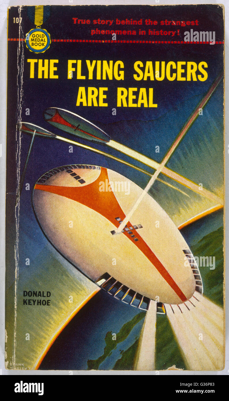THE FLYING SAUCERS ARE REAL, by Donald Keyhoe, one of the earliest UFO