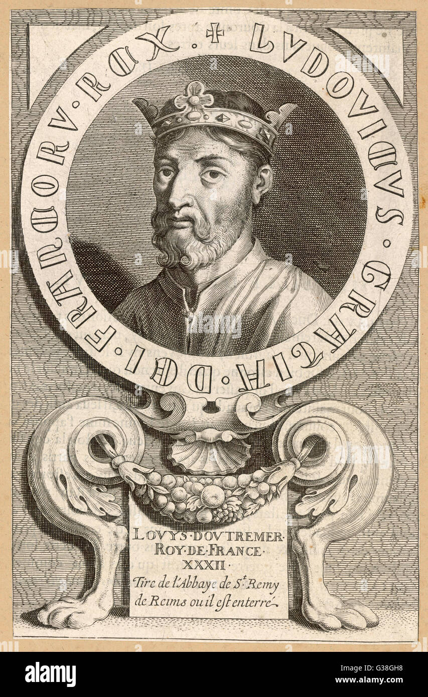 LOUIS IV D'OUTREMER (from beyond the seas) king of France, so named
