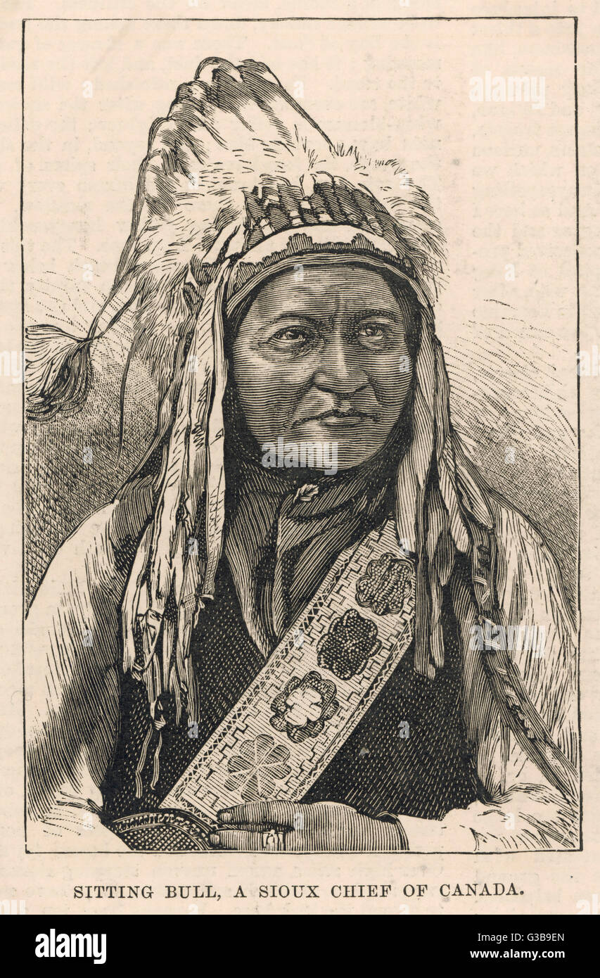 Sitting Bull Tatanka Iyotake Chief Of The Sioux Tribe Of Canada Date 1831 1890 Stock