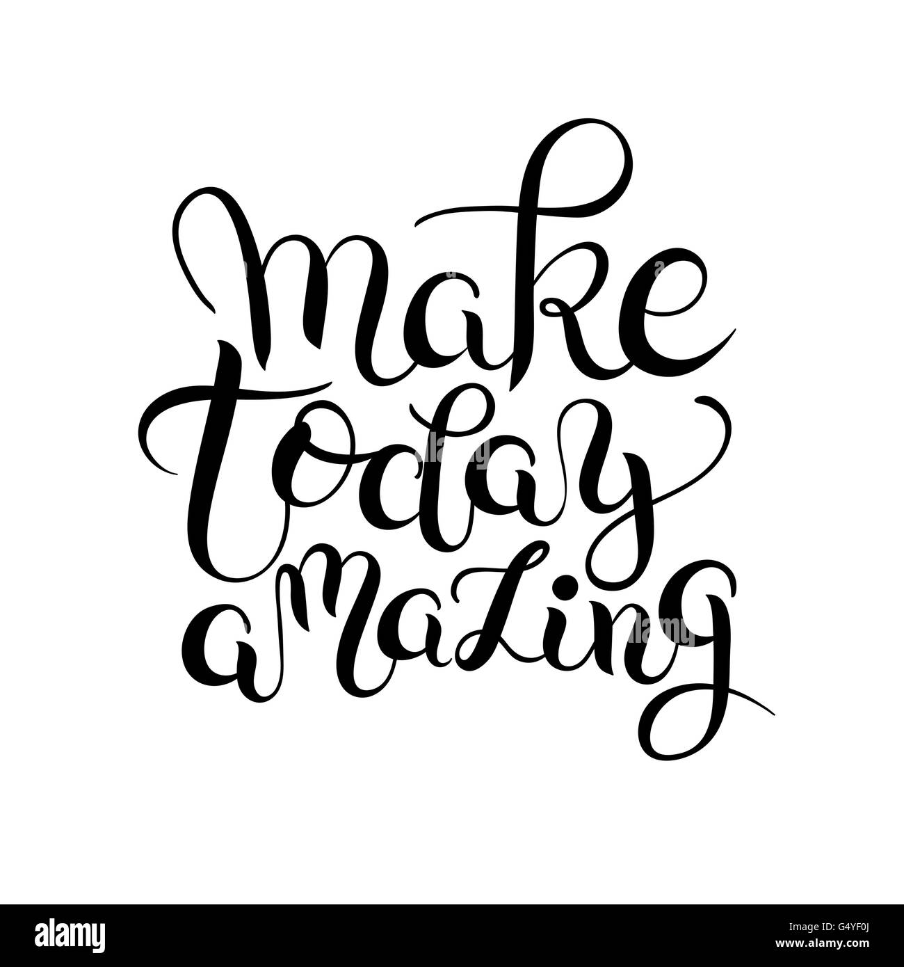 make today amazing hand drawn typography poster, inspirational v Stock ...