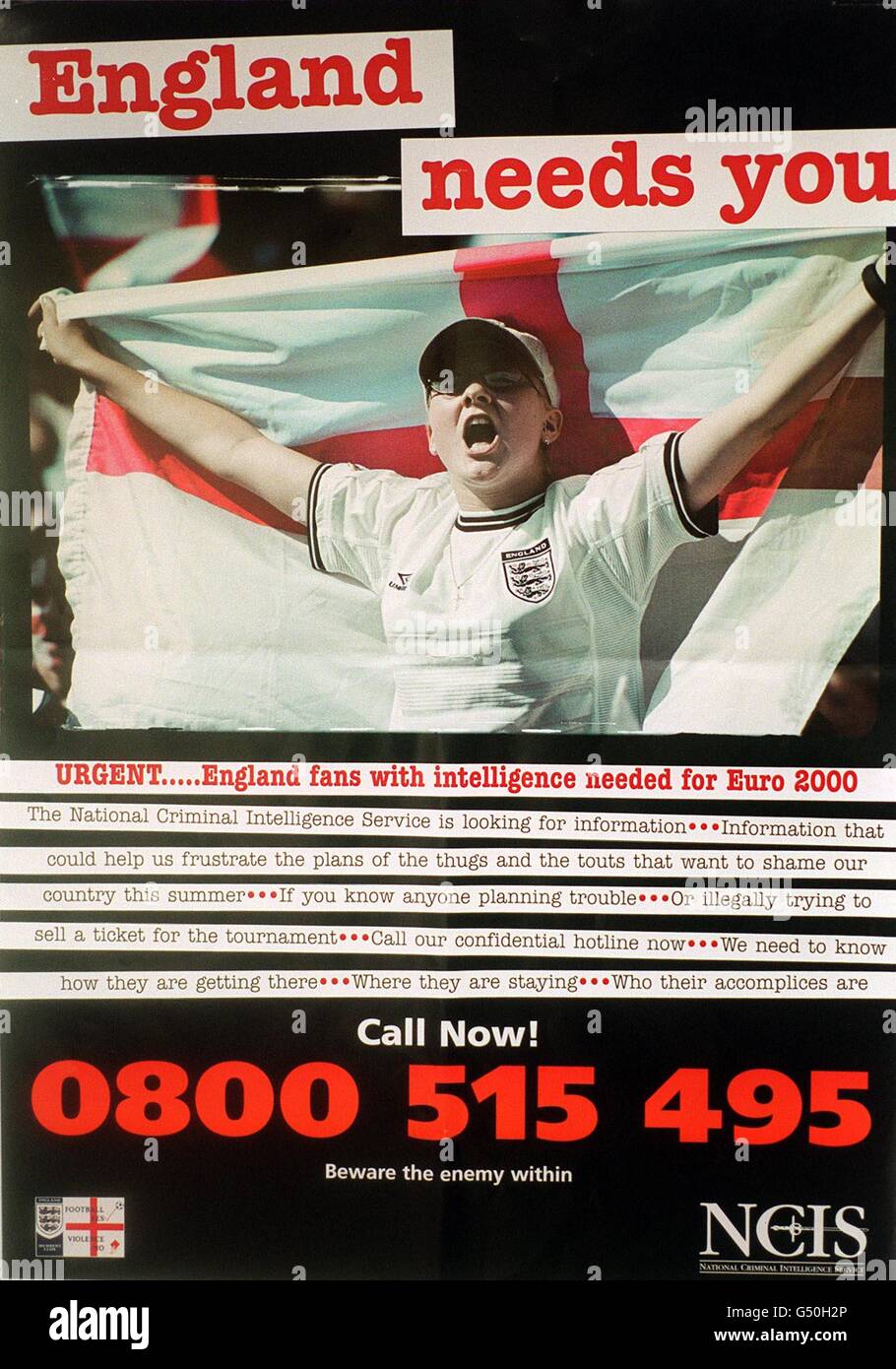 One of the posters for the new hooligan hotline. Britain's Home Secretary Jack Straw launched the National Criminal Intelligence Service Football Hooligan Hotline campaign for Euro 2000, at NCIS Headquarters in London. * The hotline appeals for England fans to help the NCIS to prevent English football hooligans causing trouble at this year's tournament in Belgium and Holland. See PA story SPORT Fans. PA Photos Stock Photo