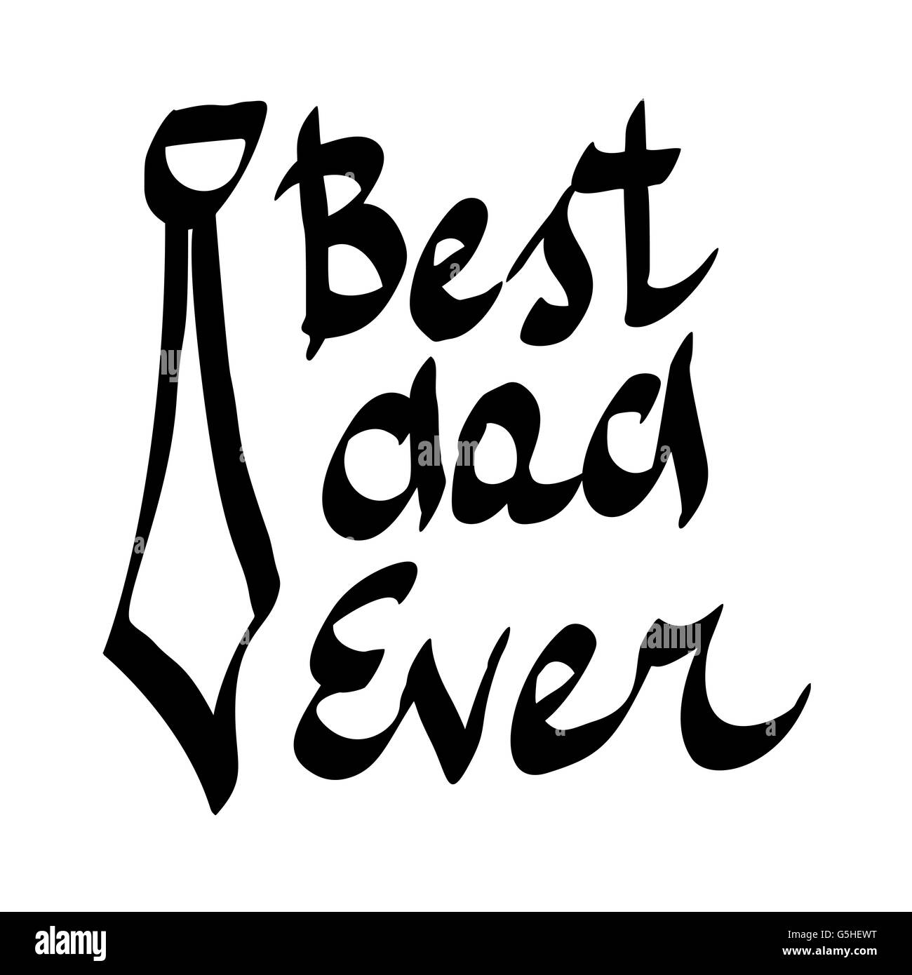 Best Dad Ever. hand-written lettering, t-shirt print design, typographic composition isolated on white background. Stock Photo