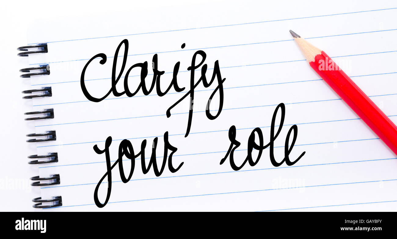 Clarify Your Role written on notebook page with red pencil on the right Stock Photo