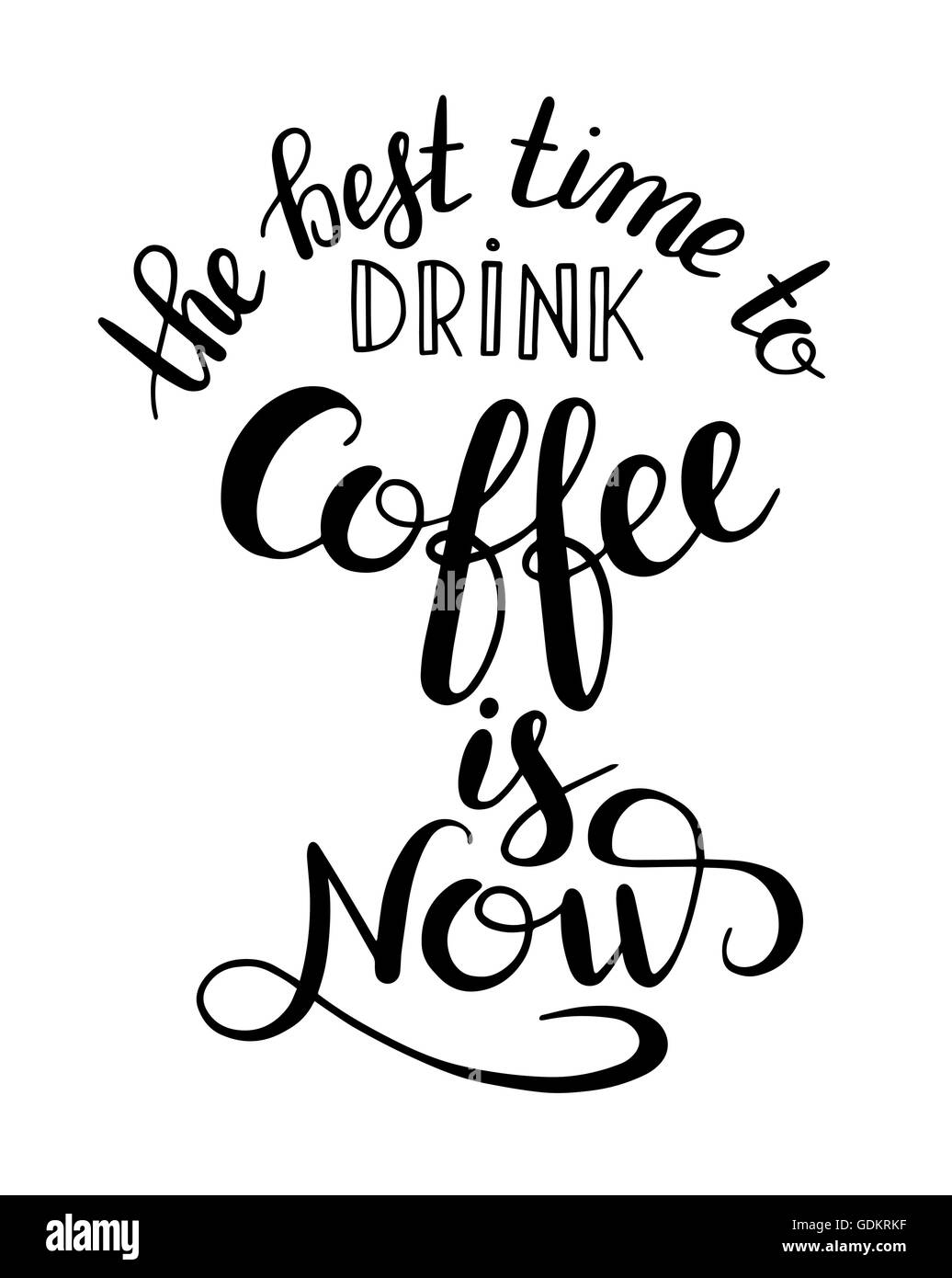 the best time to drink coffee is now handwritten calligraphy ins Stock