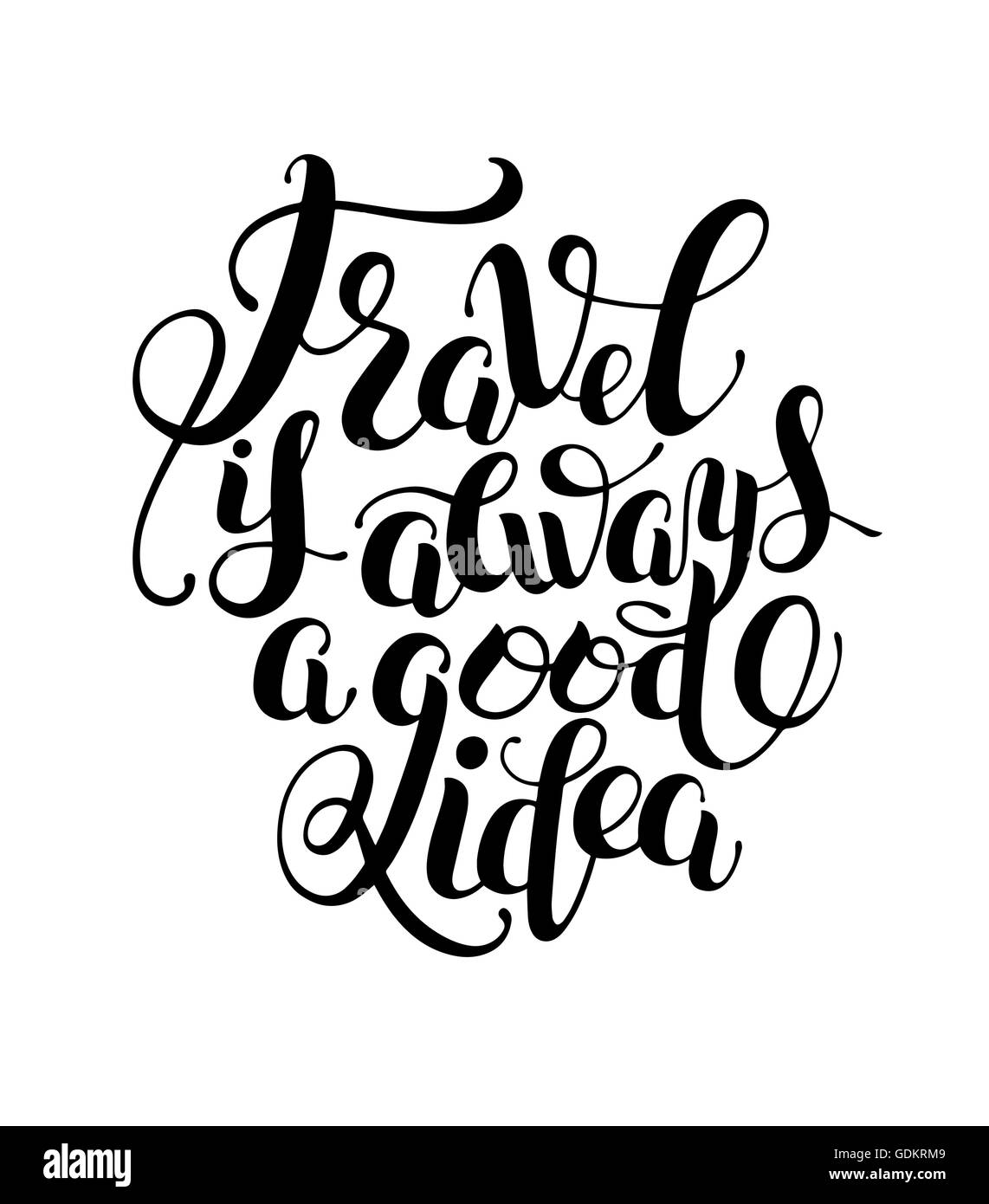 black and white hand lettering inscription quote Travel is alway Stock ...