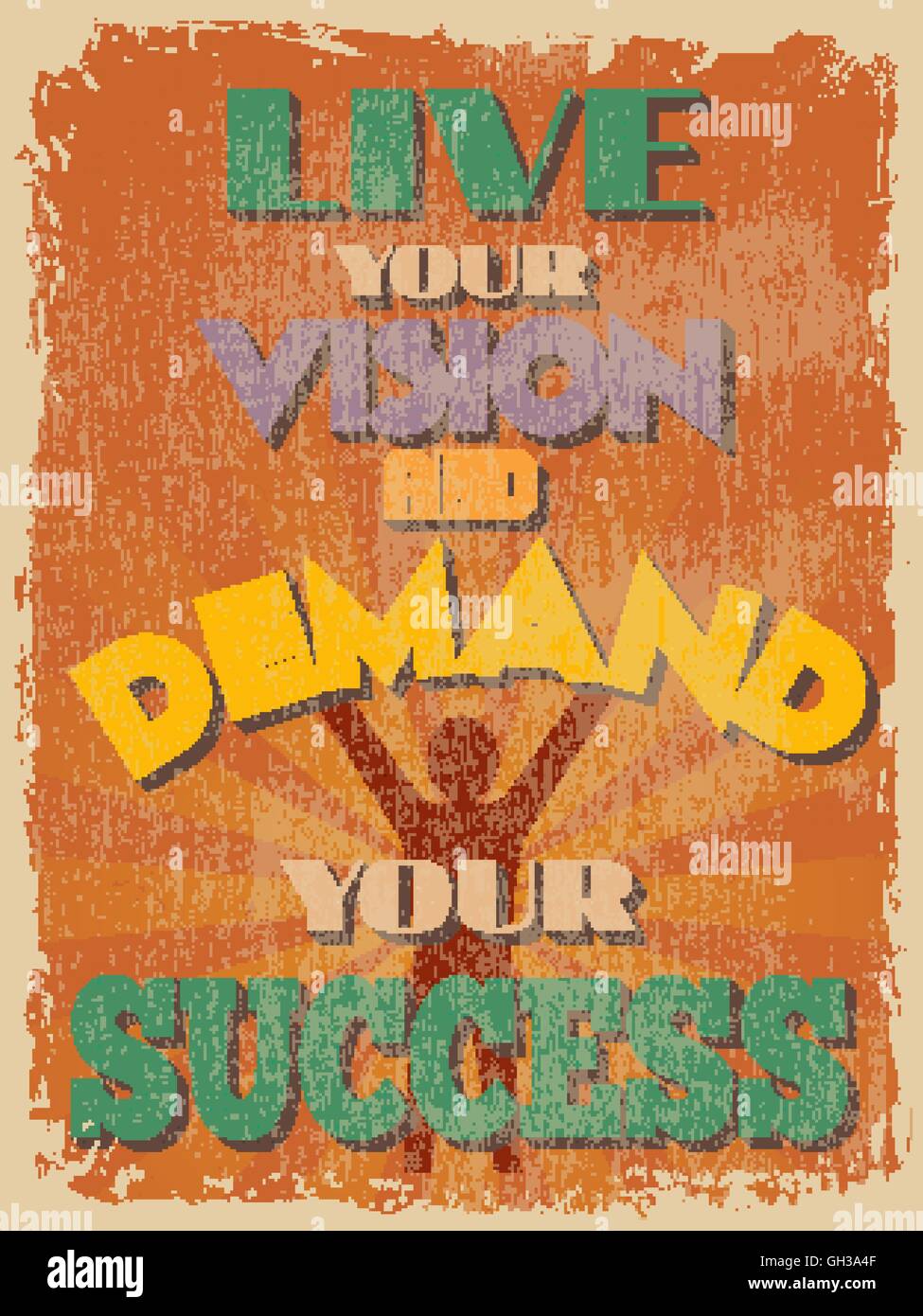 Retro Vintage Motivational Quote Poster. Live Your Vision and Demand Your Success. Vector illustration Stock Vector