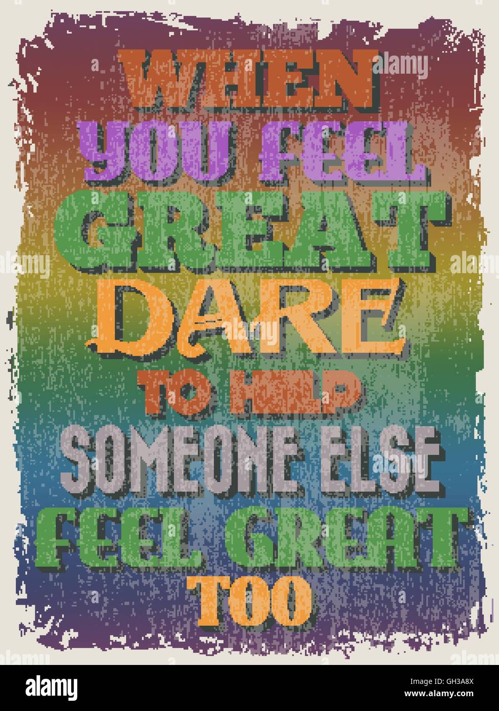 Retro Vintage Motivational Quote Poster. When You Feel Great Dare To