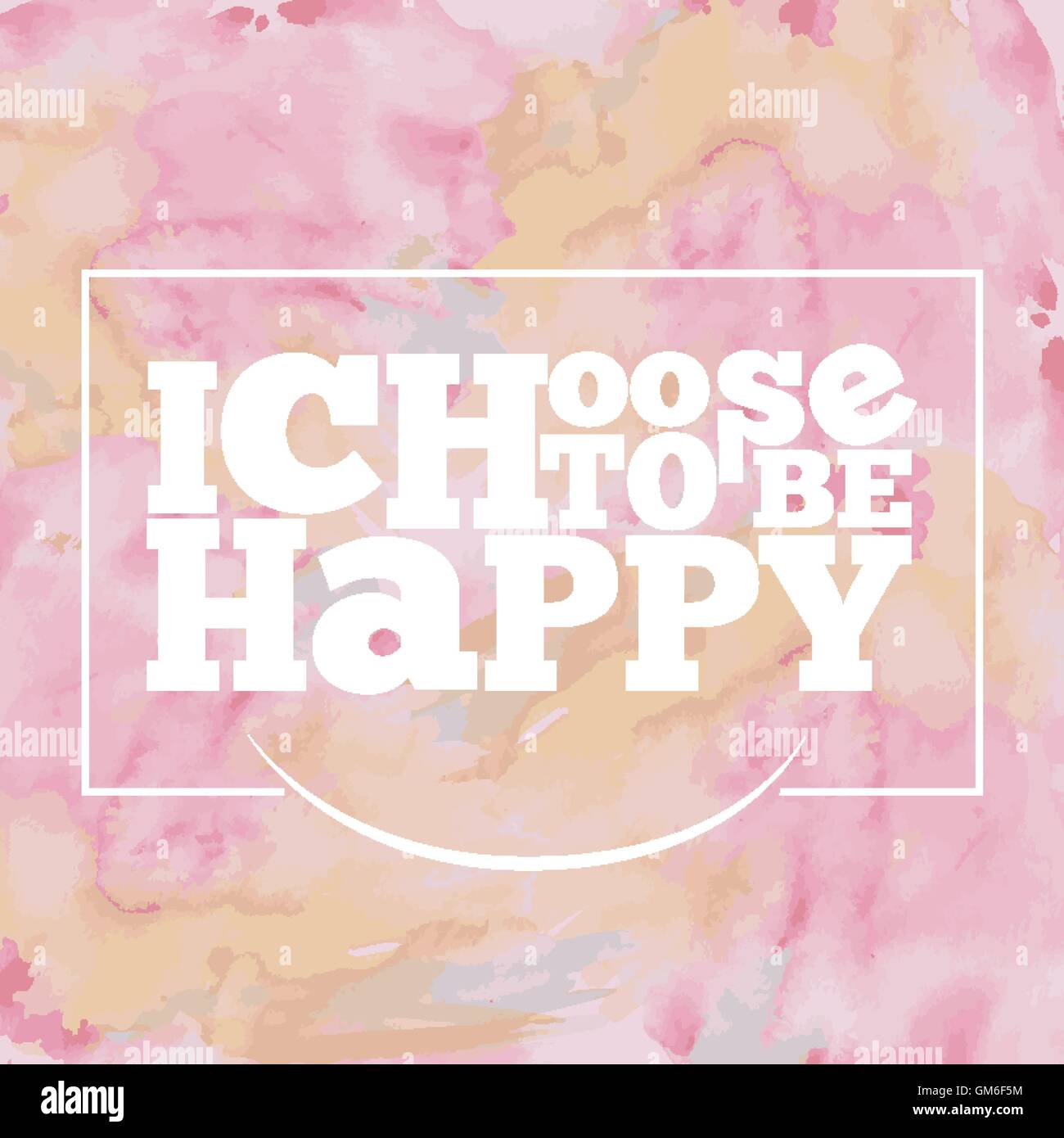 Inspirational quote " I choose to be happy", on bright, modern w Stock ...