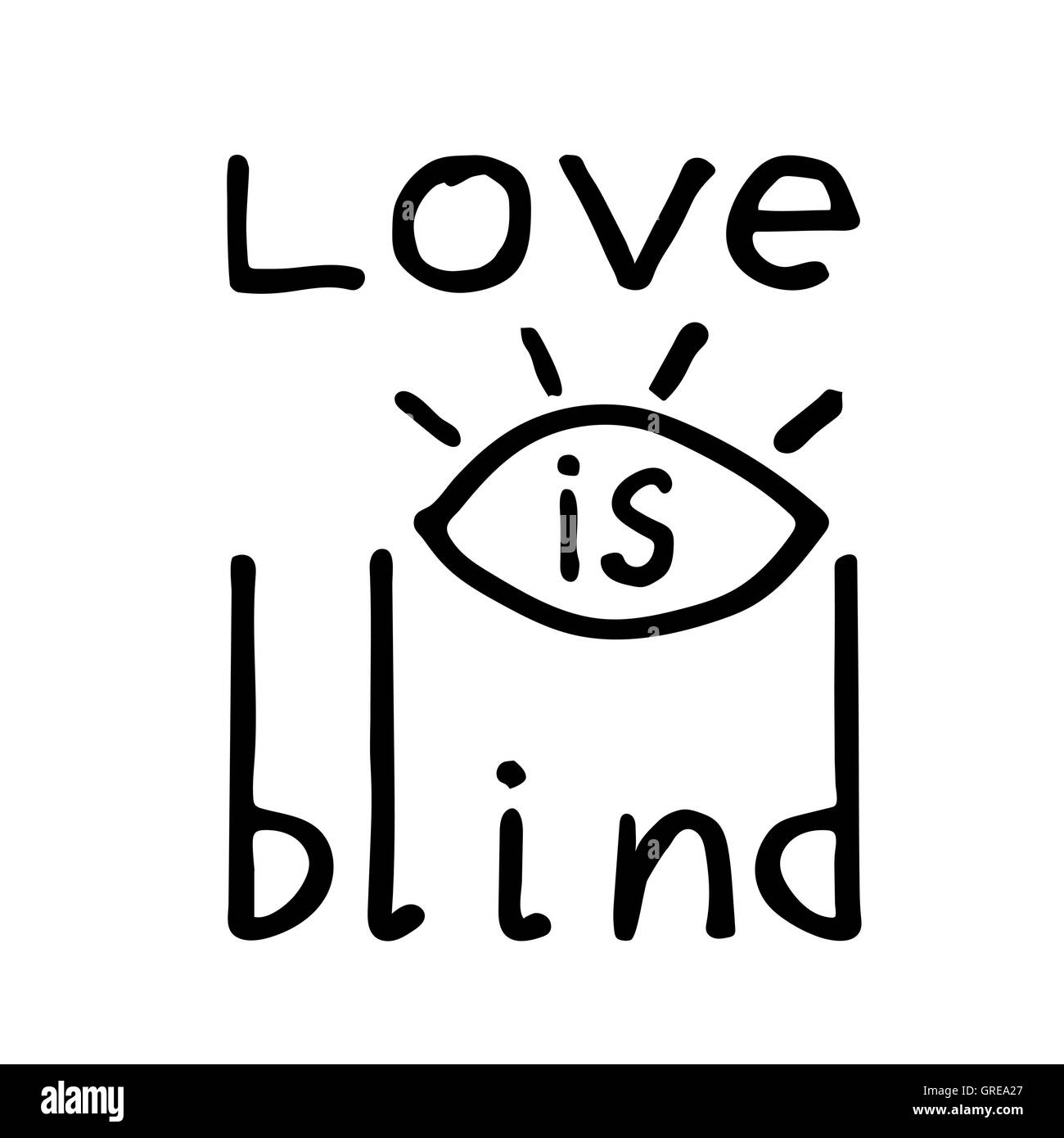 Lettering composition "Love is blind" on white background Stock Vector