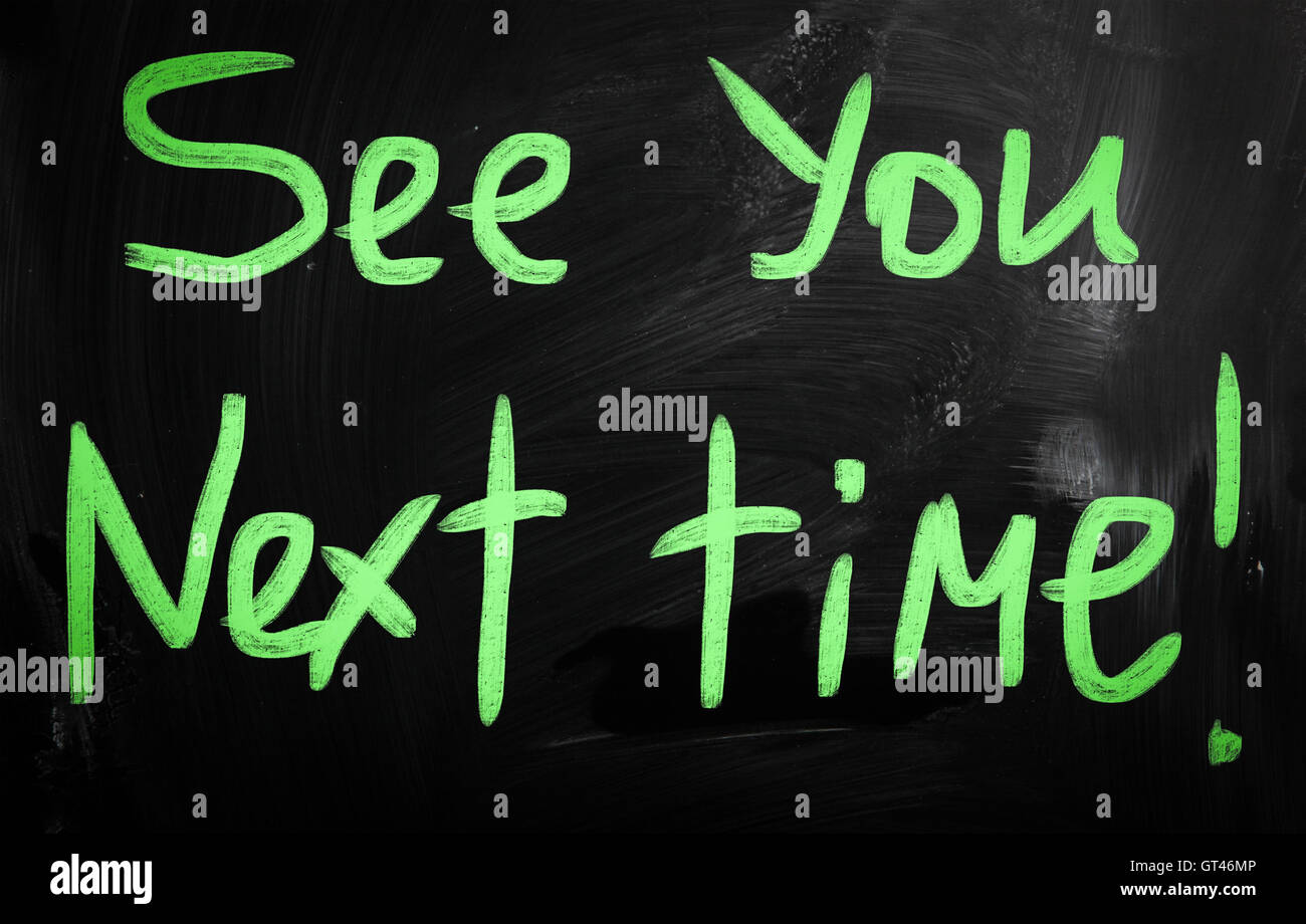 See you next time! Stock Photo Alamy