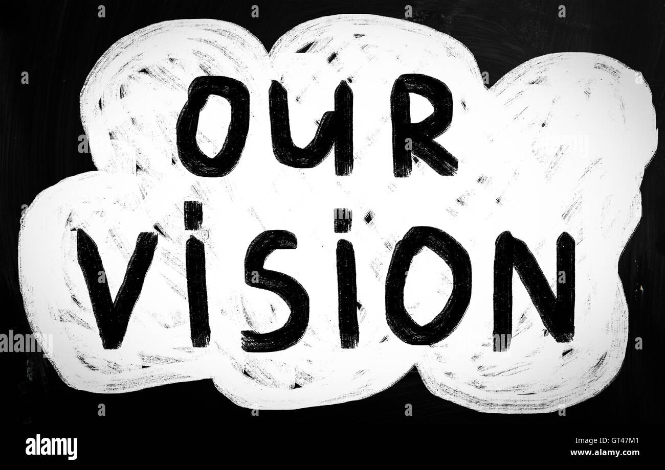 Our vision handwritten with white chalk on a blackboard Stock Photo