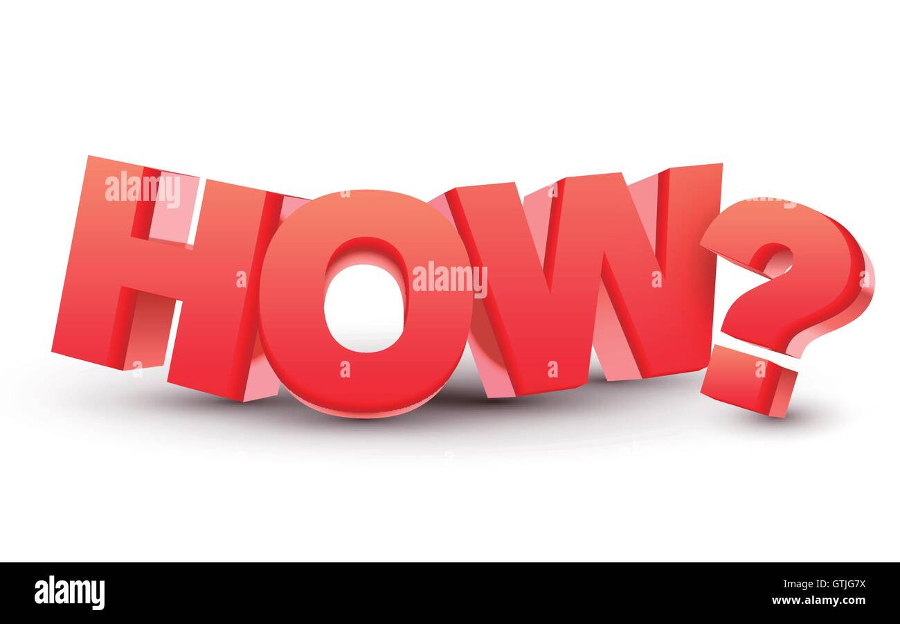 The word How and question mark in 3d red letters isolated white background Stock Vector