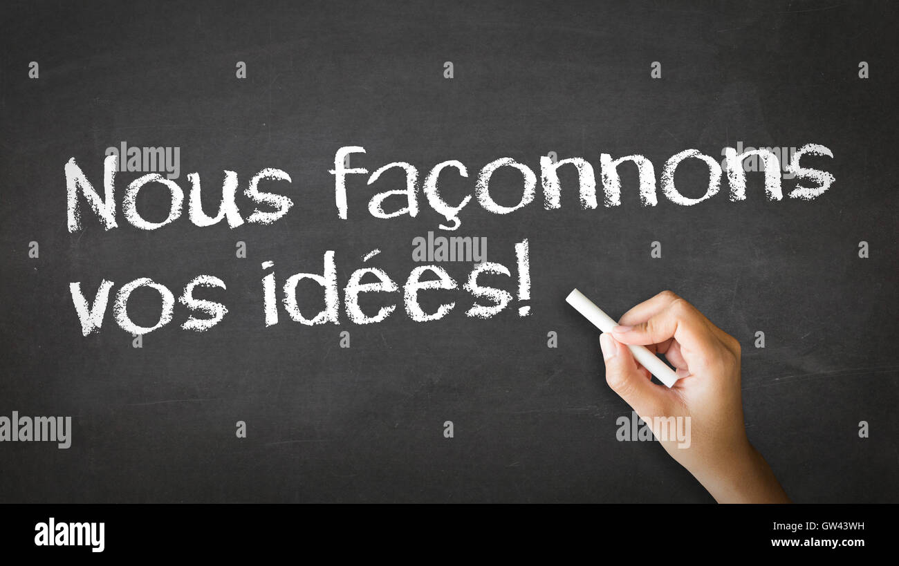 We Shape Your Ideas (In french Stock Photo Alamy
