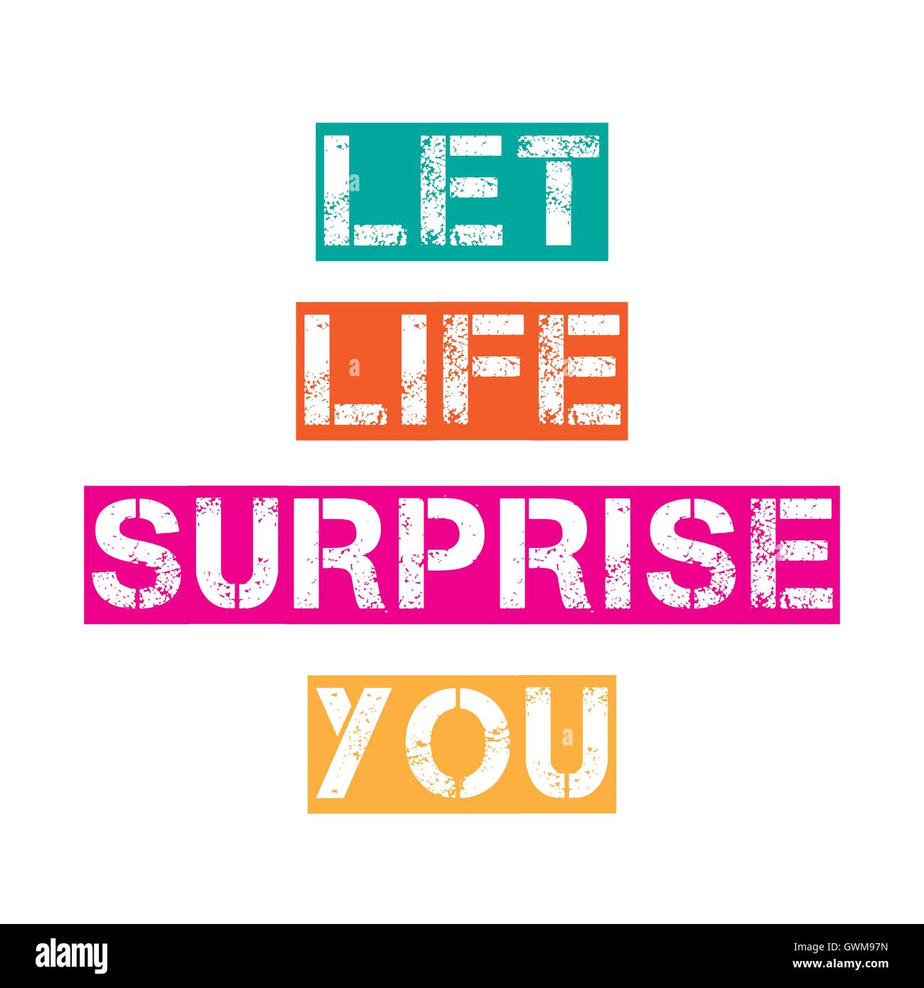 Inspirational quote."Let life surprise you Stock Vector Image & Art Alamy