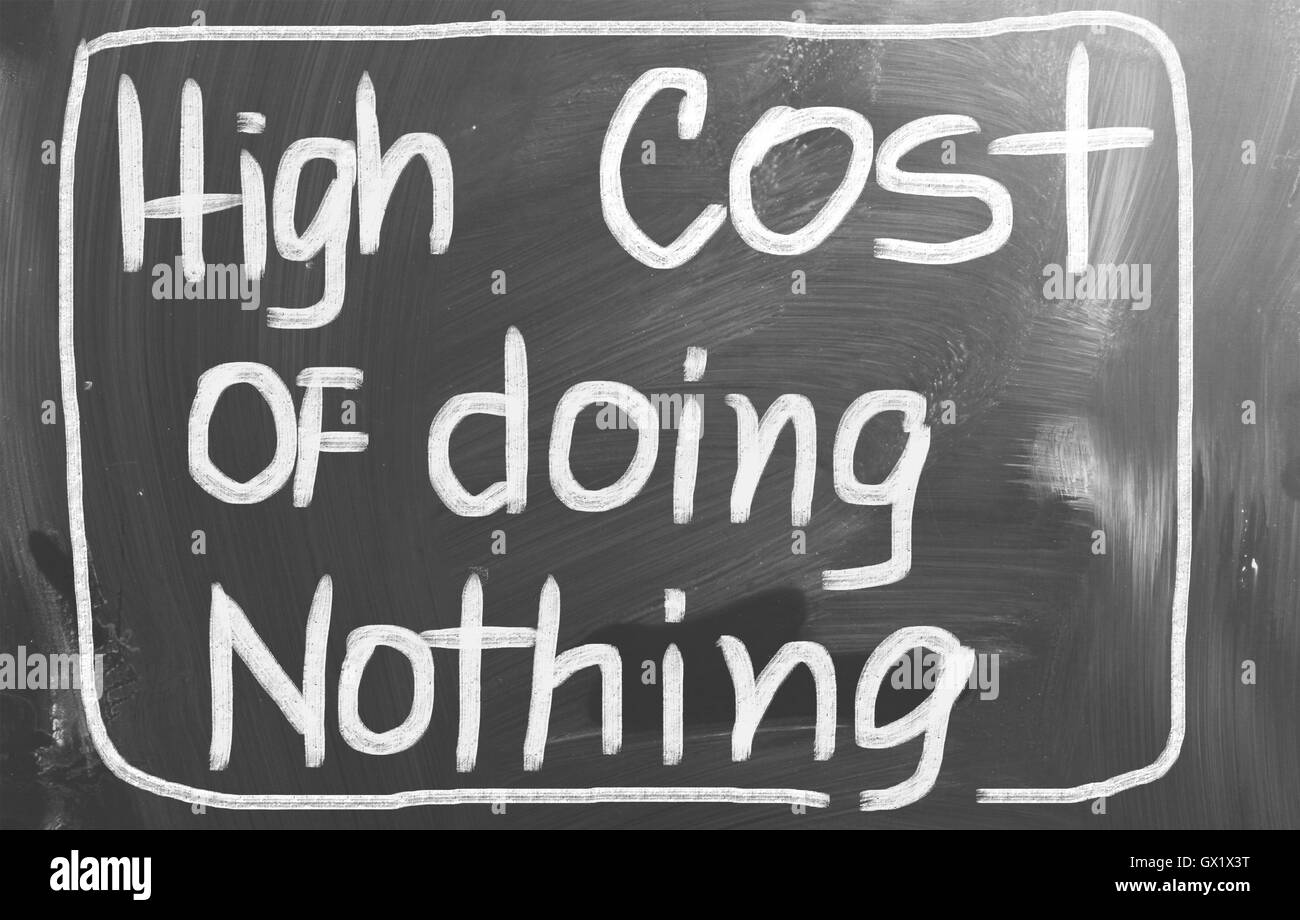 High Cost Of Doing Nothing Concept Stock Photo - Alamy