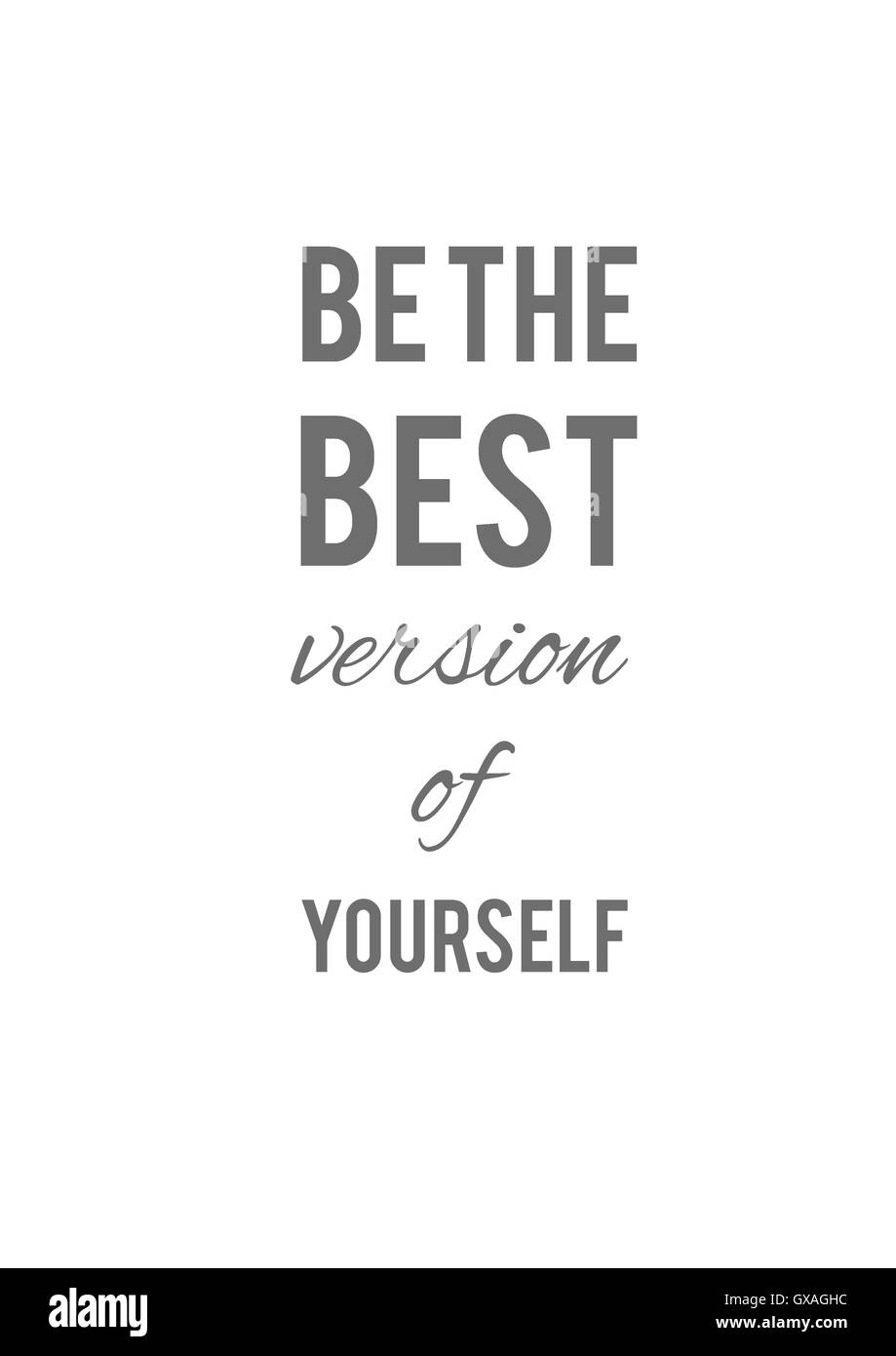 Be the best version of yourself, backgrounds, textures, motivation, poster,  quote, illustration Stock Photo - Alamy