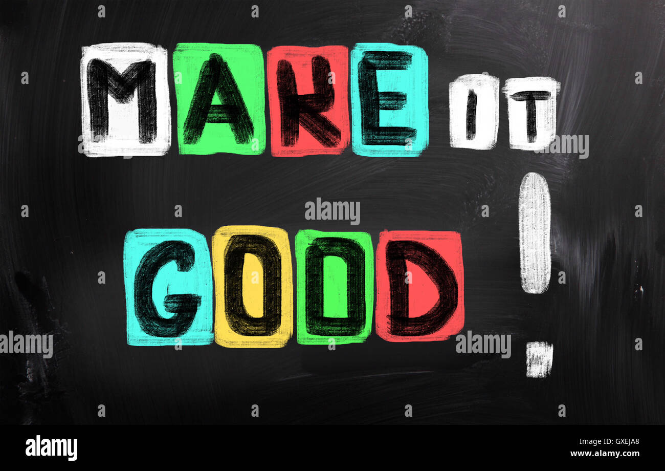 Make It Good Concept Stock Photo - Alamy
