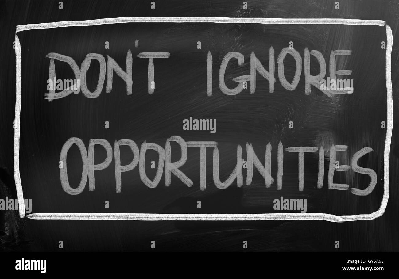 Don't Ignore Opportunities Concept Stock Photo