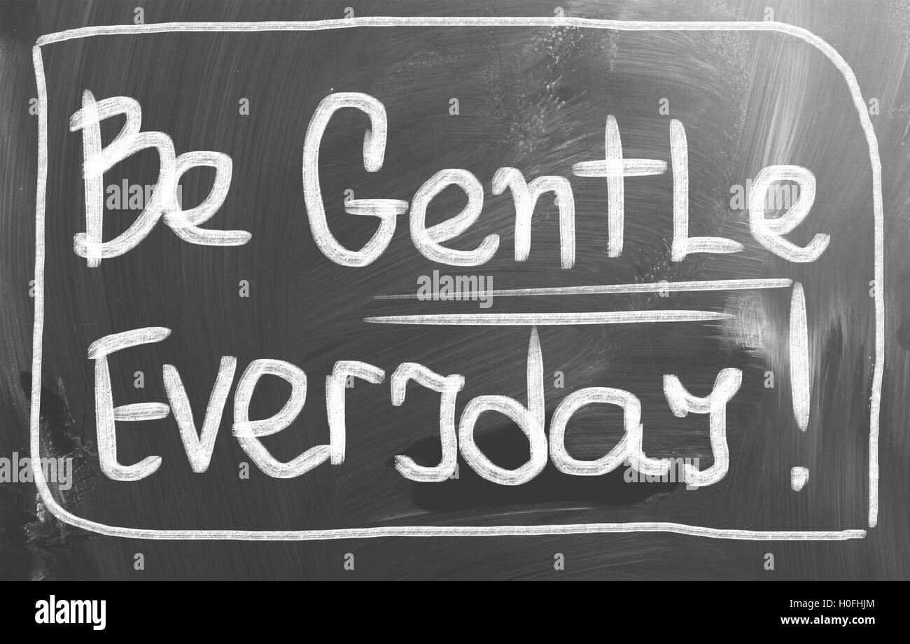Be Gentle Everyday Concept Stock Photo