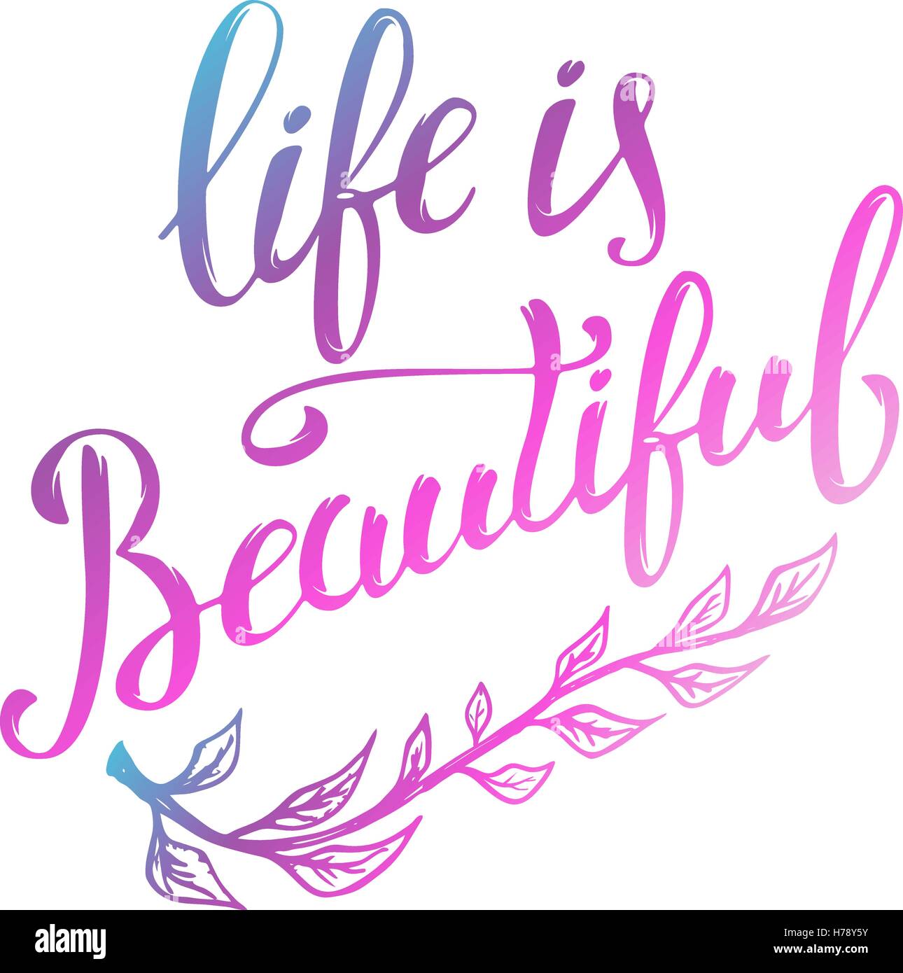Life is Beautiful. Hand drawn lettering isolated on white background