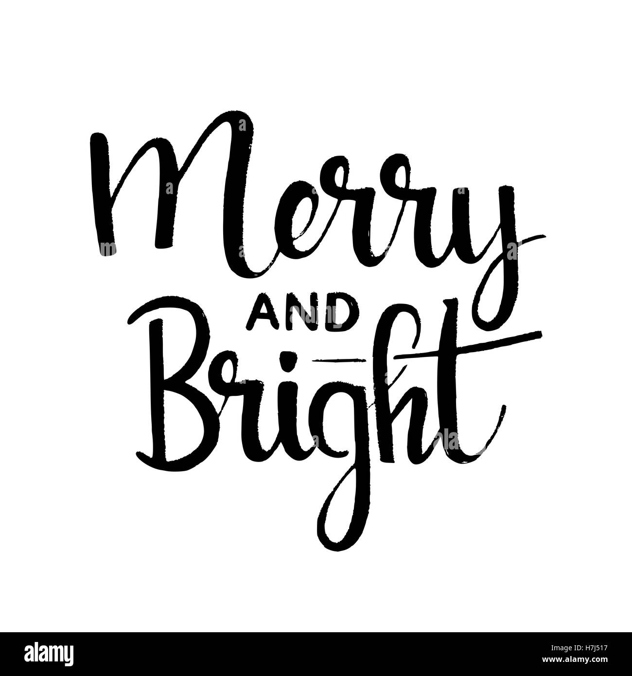 Merry and Bright handwritten ink lettering. Merry Christmas greeting card. Modern vector hand drawn calligraphy with rough edges Stock Vector
