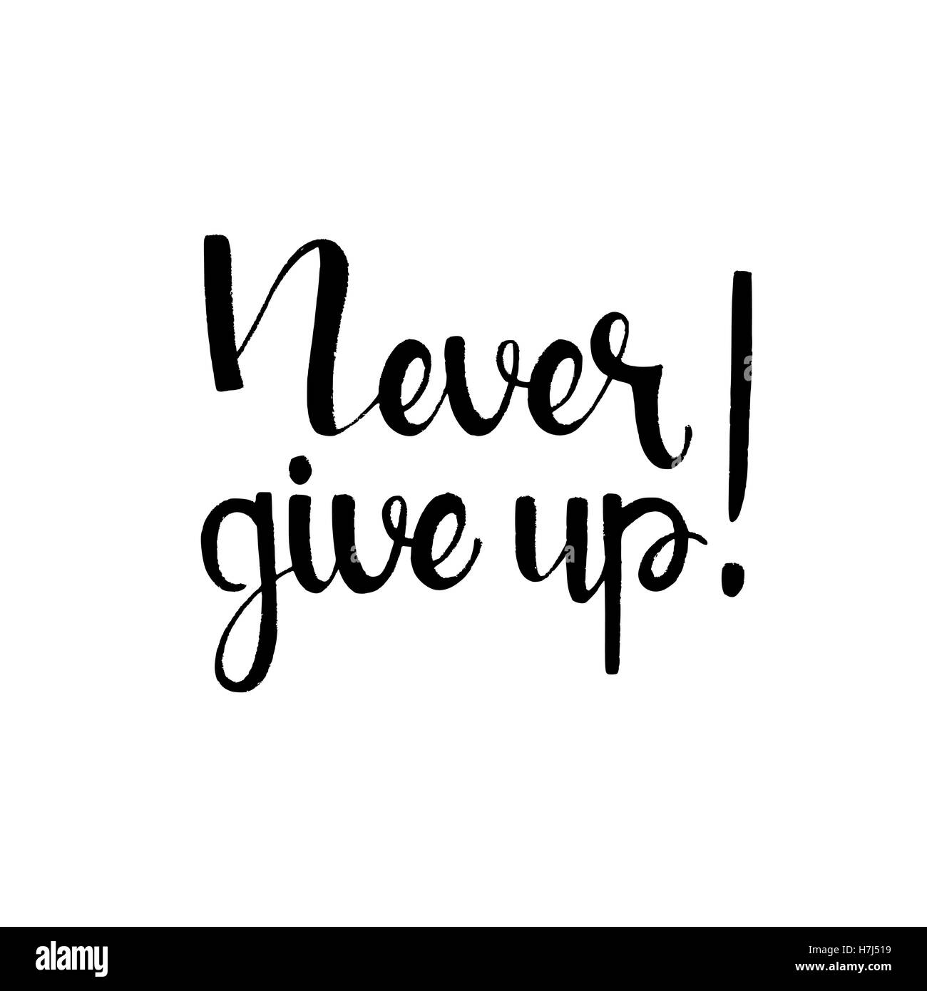 Never give up handwritten lettering. Inspirational phrase. Modern ...