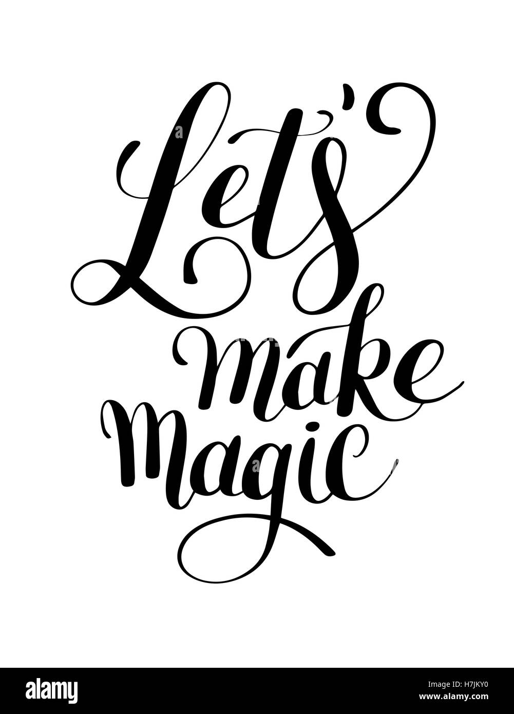 Lets make magic black ink hand lettering positive quote typograp Stock ...