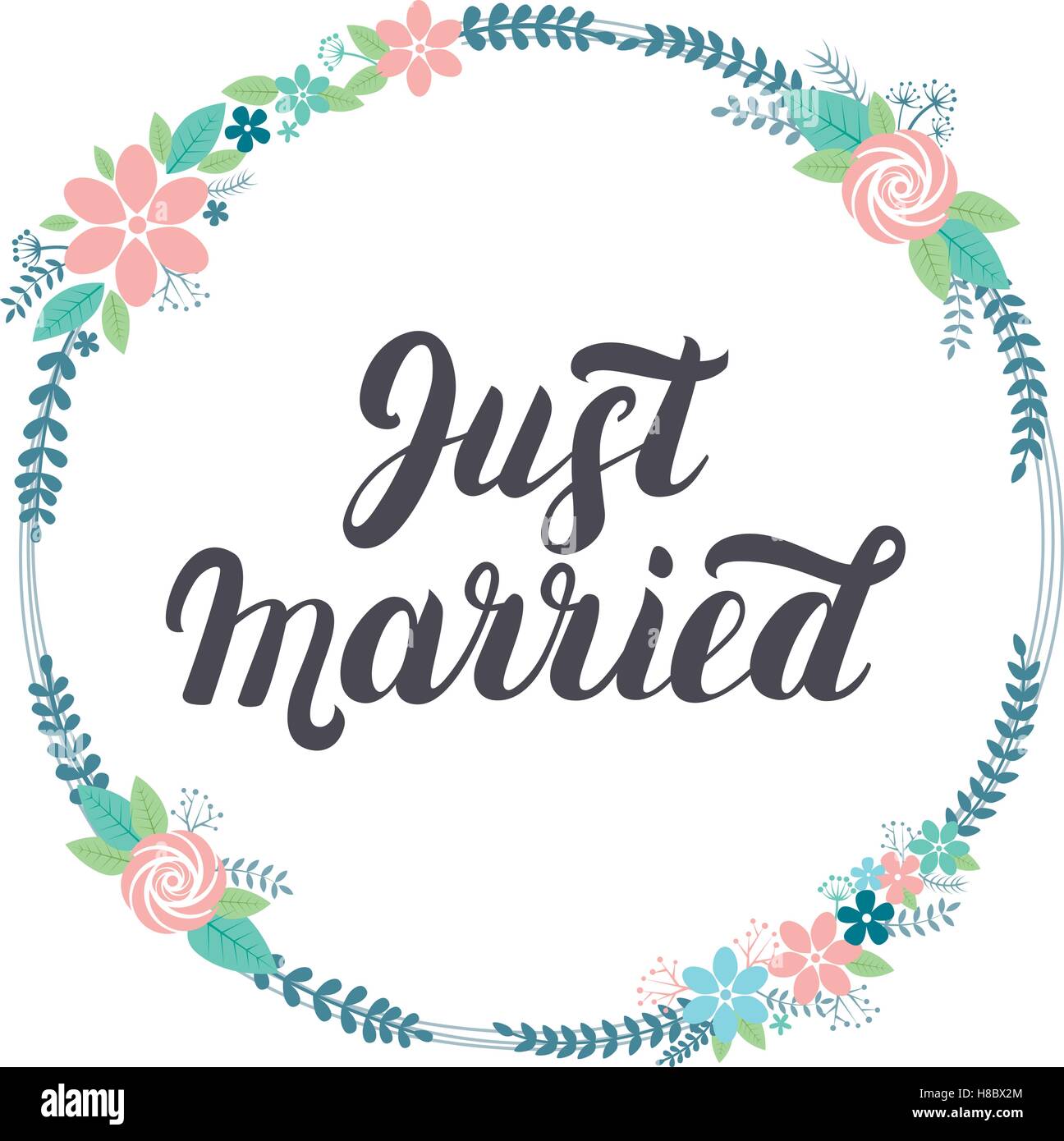 Just married lettering with floral wreath. Hand written lettering for ...