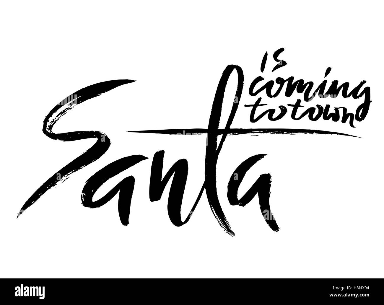 Santa Claus is coming to town hand lettering banner. Artistic design for a logo, greeting cards, invitations, posters, banners, seasonal greetings illustrations. Ink modern brush calligraphy print. Stock Vector