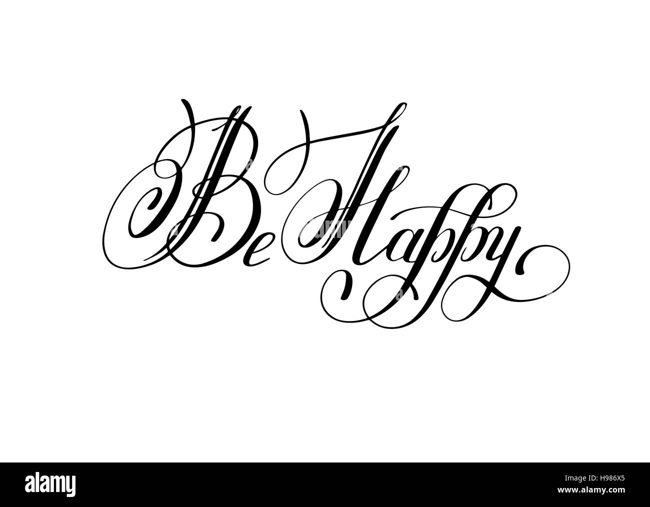 be happy luxury elegant handwritten lettering positive phrase Stock Vector